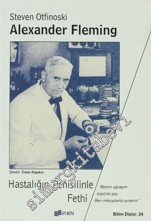 Alexander Fleming: Hastalığın Penisilinle Fethi -        2000
