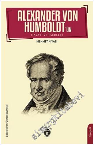 Alexander Von Humboldt'un Hayatı ve Eserleri - 2023