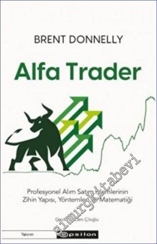 Alfa Trader : Profesyonel Alım Satım İşlemlerinin Zihin Yapısı Yönteml