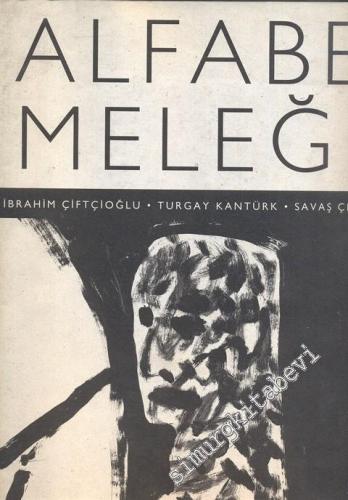 Alfabe Meleği: İbrahim Çiftçioğlu, Turgay Kantürk, Savaş Çekiç