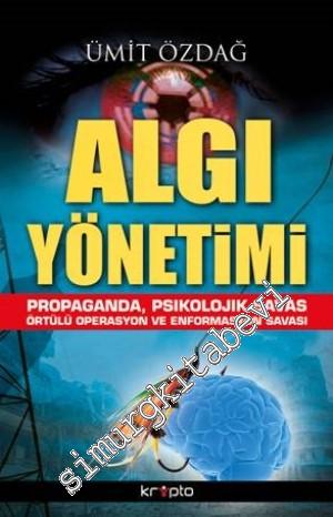 Algı Yönetimi Propaganda Psikolojik Savaş Örtülü Operasyon ve Enformasyon Savaşı -