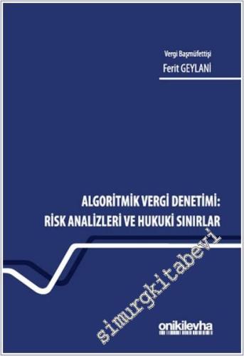 Algoritmik Vergi Denetimi : Risk Analizleri ve Hukuki Sınırlar -        2026