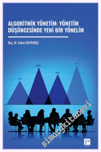 Algoritmik Yönetim : Yönetim Düşüncesinde Yeni Bir Yönelim