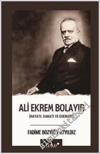 Ali Ekrem Bolayır Hayatı, Sanatı ve Eserleri -        2025
