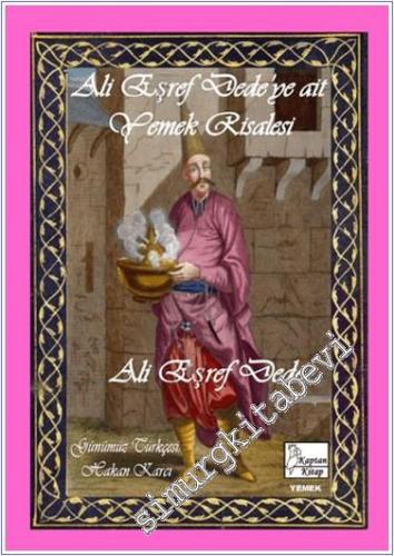 Ali Eşref Dede'ye Ait Yemek Risalesi Günümüz Türkçesiyle - 2024
