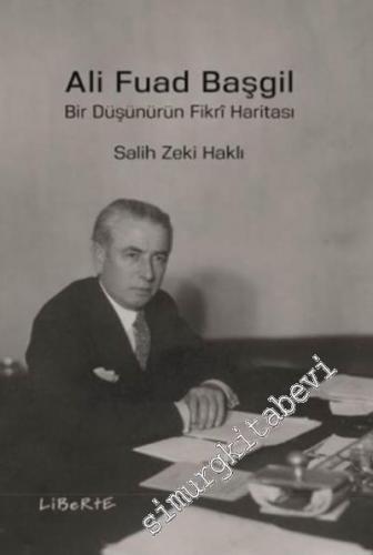 Ali Fuad Başgil: Bir Düşünürün Fikri Haritası -
