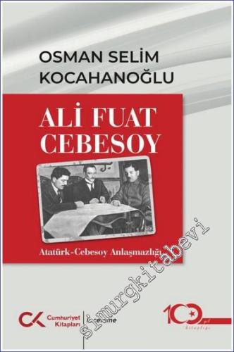Ali Fuat Cebesoy: Atatürk - Cebesoy Anlaşmazlığı -        2023