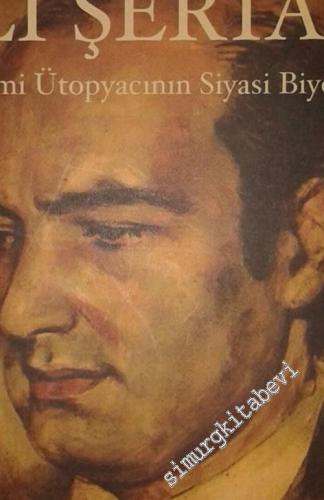 Ali Şeriati: Bir İslami Ütopyacının Siyasi Biyografisi -        2006