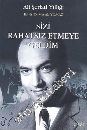 Ali Şeriati Yıllığı: Sizi Rahatsız Etmeye Geldim  -