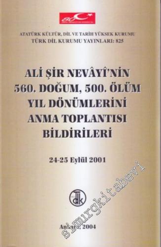 Ali Şir Nevayi'nin 560. Doğum, 500. Ölüm Yıl Dönümlerini Anma Toplantısı Bildirileri 24 - 25 Eylül 2001 -        2001
