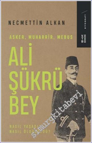Ali Şükrü Bey - Asker Muharrir Mebus - 2023