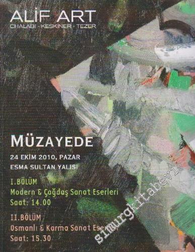 Alif Art Müzayede: 1. Bölüm Modern - Çağdaş Sanat Eserleri - 2. Bölüm Osmanlı - Karma Sanat Eserleri  (24 Ekim 2010) -