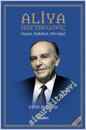 Aliya İzzetbegoviç : Hayat Hakikat Hürriyet -        2025