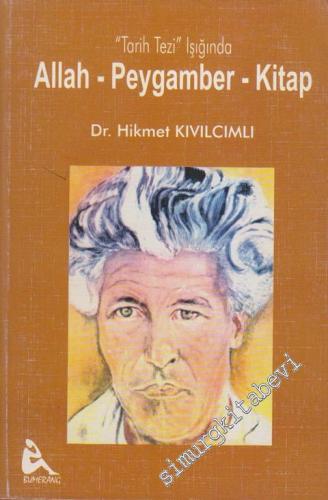 Allah Peygamber Kitap - Tarih Tezi Işığında -