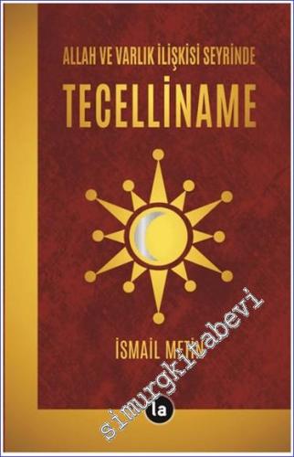 Allah ve Varlık İlişkisi Seyrinde Tecelliname -        2024