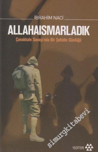 Allahaısmarladık: Çanakkale Savaşı'nda Bir Şehidin Günlüğü -        2025