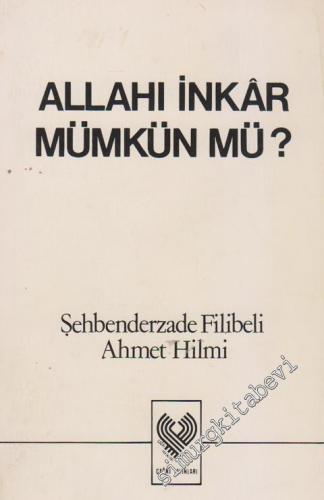 Allah'ı İnkar Mümkün mü? -
