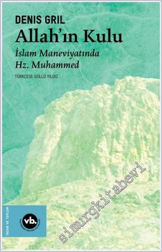 Allah'ın Kulu: İslam Maneviyatında Hz. Muhammed -        2025