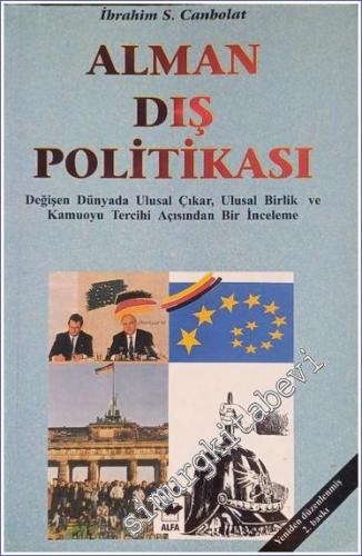 Alman Dış Politikası: Değişen Dünyada Ulusal Çıkar Ulusal Birlik Kamuoyu Tercihi Açısından Bir İnceleme -        1999