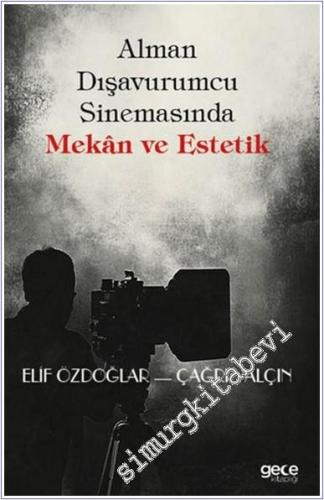 Alman Dışavurumcu Sinemasında Mekân ve Estetik -        2025