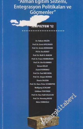 Alman Eğitim Sistemi, Entegrasyon Politikaları ve Göçmenler Sempzoyumu  -        2013