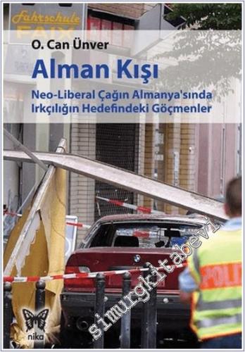Alman Kışı : Neo-Liberal Çağın Almanya'sında Irkçılığın Hedefindeki Göçmenler -        2015
