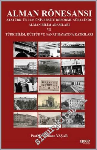 Alman Rönesansı  :Atatürk'ün 1933 Üniversite Reformu Sürecinde Alman Bilim Adamları ve Türk Bilim, Kültür ve Sanat Hayatına Katkıları -        2025