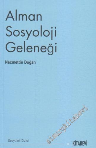 Alman Sosyoloji Geleneği: Meta Teorik Bir Bakış -        2012