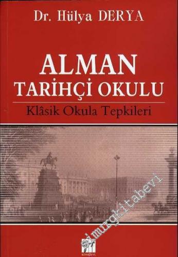 Alman Tarihçi Okulu: Klasik Okula Tepkileri -