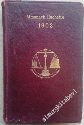 Almanach Hachette 1903: Petite Encyclopédie Populaire de la Vie Pratique -