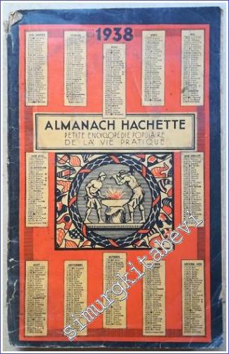 Almanach Hachette 1938 : Petite Encyclopédie Populaire de la Vie Pratique -        1939