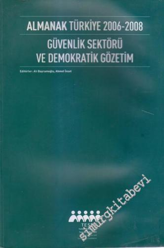 Almanak Türkiye 2006 - 2008 Güvenlik Sektörü ve Demokratik Gözetim -        2009