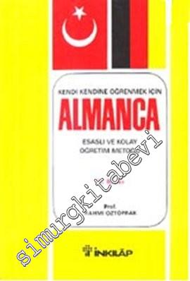 Almanca: Kendi Kendine Öğrenmek İçin - Esaslı ve Kolay Öğretim Metodu -