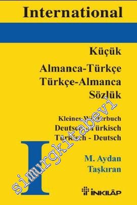 Almanca - Türkçe / Türkçe Almanca (Küçük) = Kleines Wörterbuch Deutsch