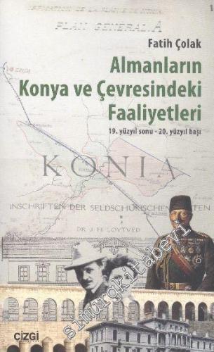 Almanların Konya ve Çevresindeki Faaliyetleri: 19. Yüzyıl Sonu, 20. Yü