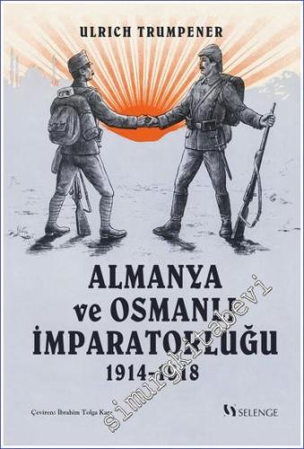 Almanya ve Osmanlı İmparatorluğu 1914-1918 -        2023