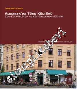 Almanya'da Türk Kültürü: Çok-Kültürlülük ve Kültürlerarası Eğitim -