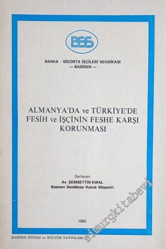 Almanya'da ve Türkiye'de Fesih ve İşçinin Feshe Karşı Korunması -        1985