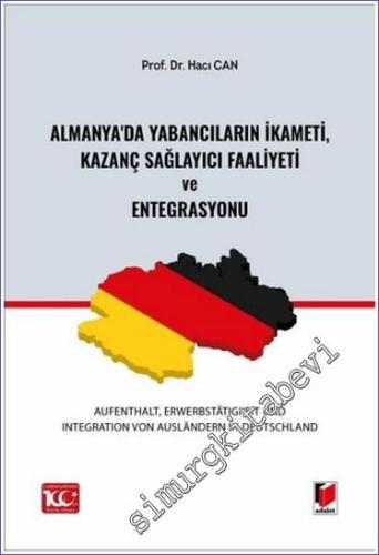 Almanya'da Yabancıların İkameti Kazanç Sağlayıcı Faaliyeti ve Entegras