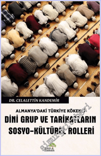 Almanya'daki Türkiye Kökenli Dini Grup ve Tarikatların Sosyo-Kültürel Rolleri -