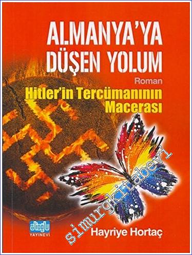 Almanya'ya Düşen Yolum - Hitlerin Tercümanının Macerası -        2023