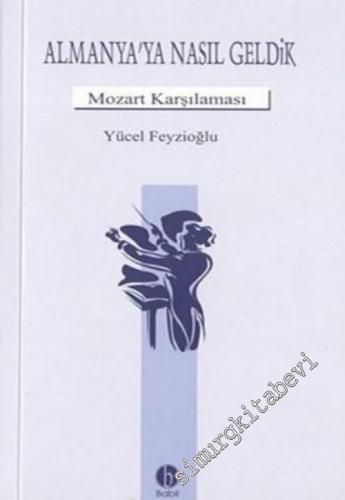 Almanya'ya Nasıl Geldik: Mozart Karşılaması -        2004