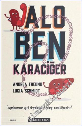 Alo Ben Karaciğer - Organlarımızın Gizli Sinyallerini Duymayı Nasıl Öğreniriz -        2023