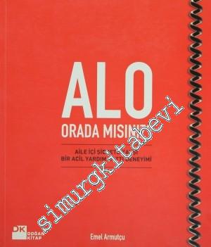 Alo Orada mısınız ? Aile İçi Şiddete Karşı Bir Acil Hattı Deneyimi -