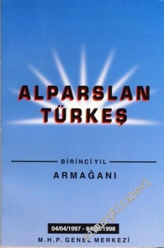 Alparslan Türkeş: Birinci Yıl Armağanı: 04.04.1997 - 04.04.1998 -        1998