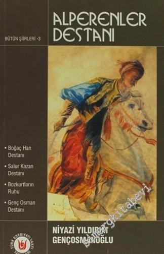 Alperenler Destanı Bütün Şiirleri 3: Boğaç Han Destanı - Salur Kazan D