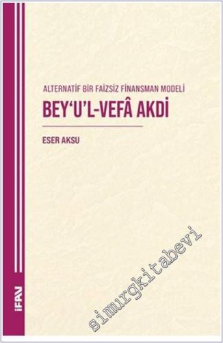 Alternatif Bir Faizsiz Finansman Modeli Bey'u'l-Vefa Akdi -        2025