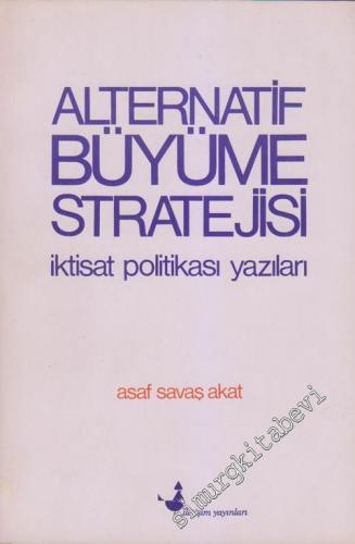 Alternatif Büyüme Stratejisi: İktisat Politikası Yazıları -        1983