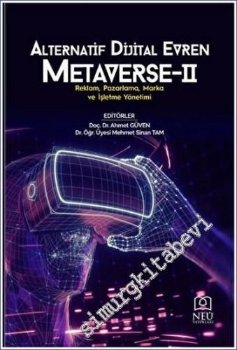 Alternatif Dijital Evren Metaverse 2 : Reklam Pazarlama Marka ve İşletme Yönetimi -        2023