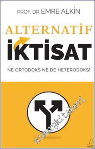 Alternatif İktisat : Ne Ortodoks Ne de Heterodoks -        2024